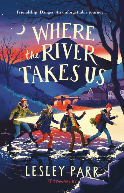 Where The River Takes Us, Sunday Times Children's Book of the Week 9781526647771 Lesley Parr