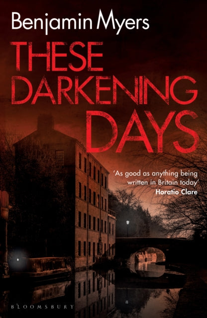 Book cover of: These Darkening Days. By: Benjamin Myers