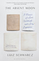Book cover of: Absent Moon. By: Luiz Schwarcz