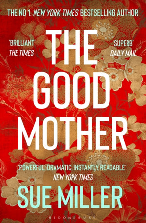 Good Mother, The ‘powerful, dramatic, readable’ New York Times bestseller