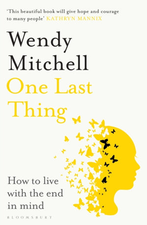 One Last Thing, How to live with the end in mind