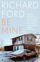 Be Mine 9781526661784 Richard Ford
