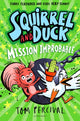 Book cover of: Squirrel and Duck: Mission Improbable. By: Tom Percival