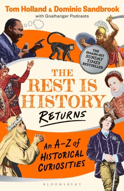 Rest is History Returns, An A–Z of Historical Curiosities 9781526668677 Dominic Sandbrook