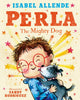 Perla, The Mighty Dog 9781526669032 Isabel Allende