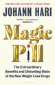 Magic Pill, The Extraordinary Benefits and Disturbing Risks of the New Weight Loss Drugs 9781526670151 Johann Hari