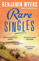 Rare Singles, ‘A heartwarming summer read’ independent.co.uk 9781526671912 Benjamin Myers