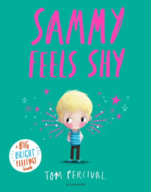 Sammy Feels Shy, A Big Bright Feelings Book 9781526673947 Tom Percival