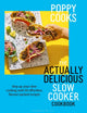 Book cover of: Poppy Cooks: The Actually Delicious Slow Cooker Cookbook