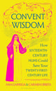 Book cover of: Convent Wisdom