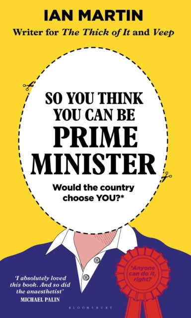 Book cover of: So You Think You Can Be Prime Minister. By: Ian Martin