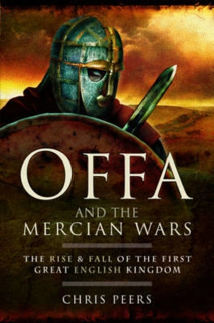 Book cover of: Offa and the Mercian Wars. By: Chris Peers
