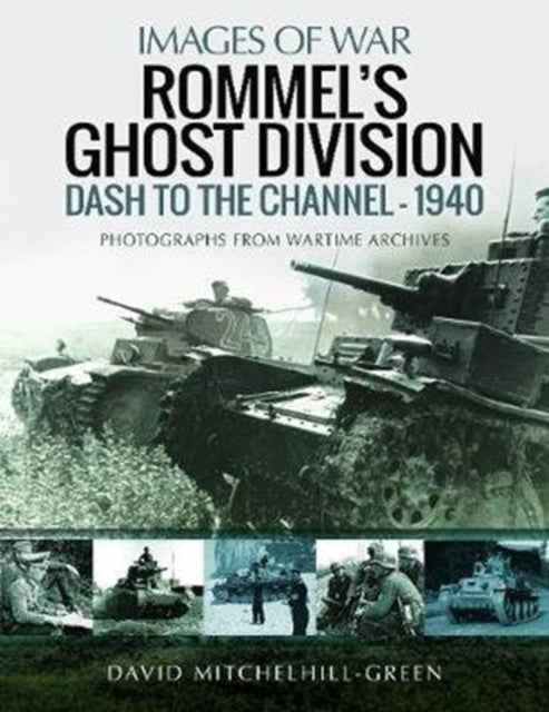 Book cover of: Rommel's Ghost Division: Dash to the Channel - 1940. By: David Mitchelhill-Green