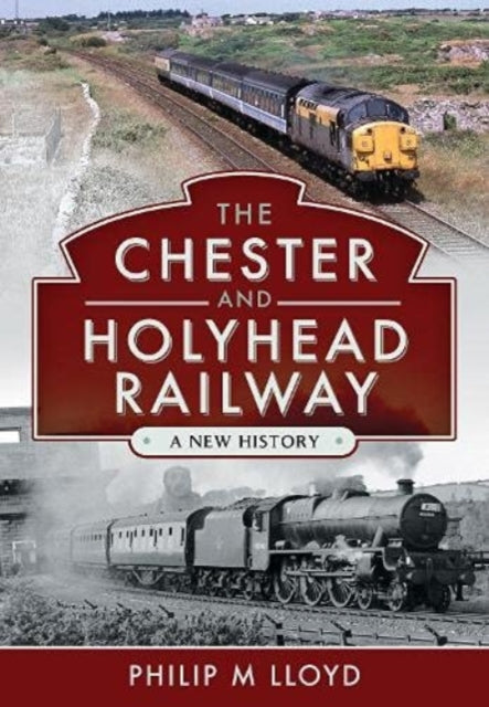 Book cover of: Chester and Holyhead Railway. By: Philip M. Lloyd