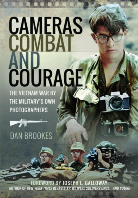 Book cover of: Cameras, Combat and Courage. By: Dan Brookes