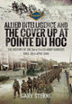 Book cover of: Allied Intelligence and the Cover Up at Pointe Du Hoc. By: Gary Sterne