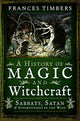 Book cover of: History of Magic and Witchcraft. By: Frances Timbers
