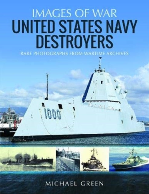 Book cover of: United States Navy Destroyers. By: Green, Michael