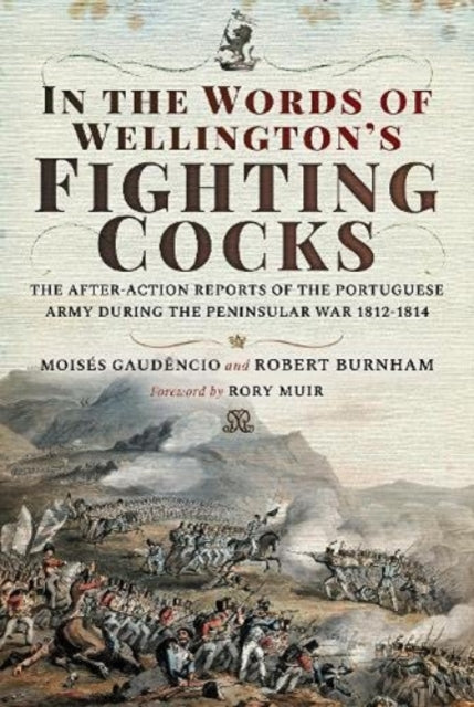 Book cover of: In the Words of Wellington's Fighting Cocks. By: Moisés Gaudêncio