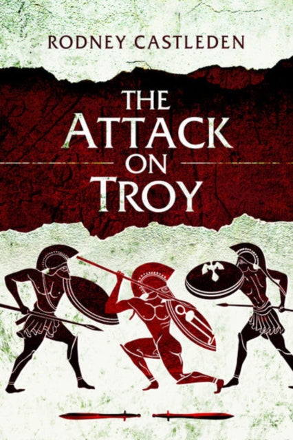 Book cover of: Attack on Troy. By: Rodney Castleden