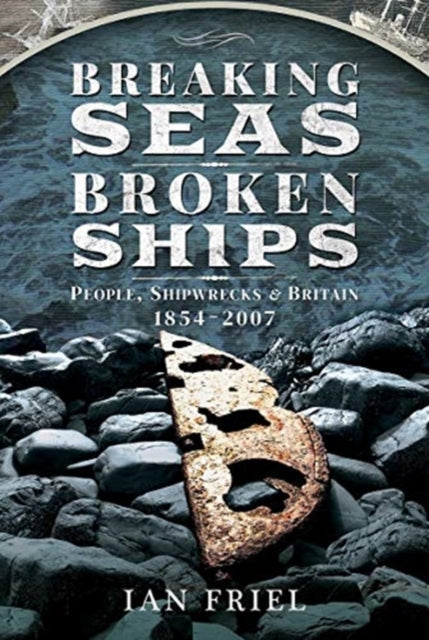 Book cover of: Breaking Seas, Broken Ships. By: Ian Friel