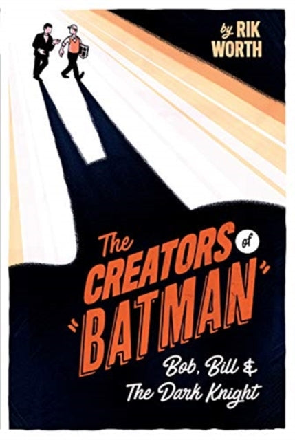 Book cover of: Creators of Batman. By: Rik Worth