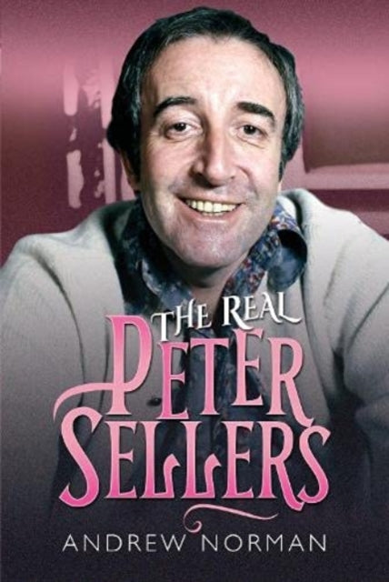 Book cover of: Real Peter Sellers. By: Andrew Norman