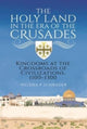 Book cover of: Holy Land in the Era of the Crusades. By: Helena Schrader