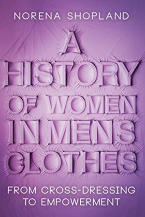A History of Women in Men's Clothes