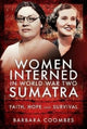 Book cover of: Women Interned in World War Two Sumatra. By: Barbara Coombes