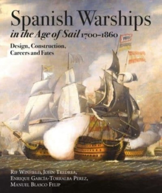 Book cover of: Spanish Warships in the Age of Sail, 1700-1860. By: Rif Winfield