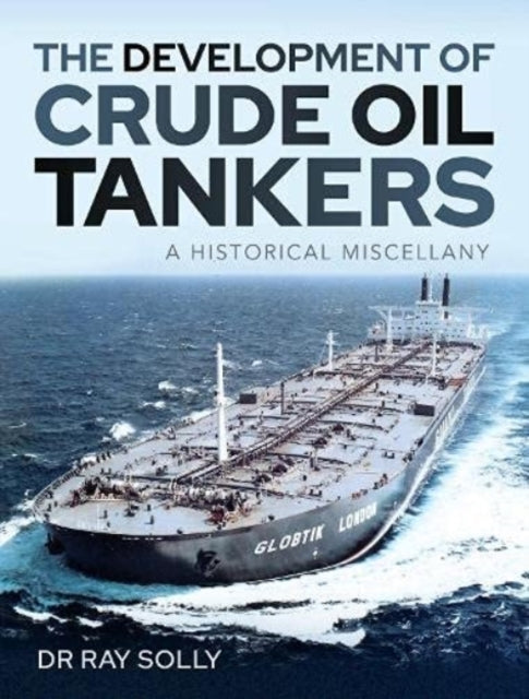 Book cover of: Development of Crude Oil Tankers. By: Ray Solly