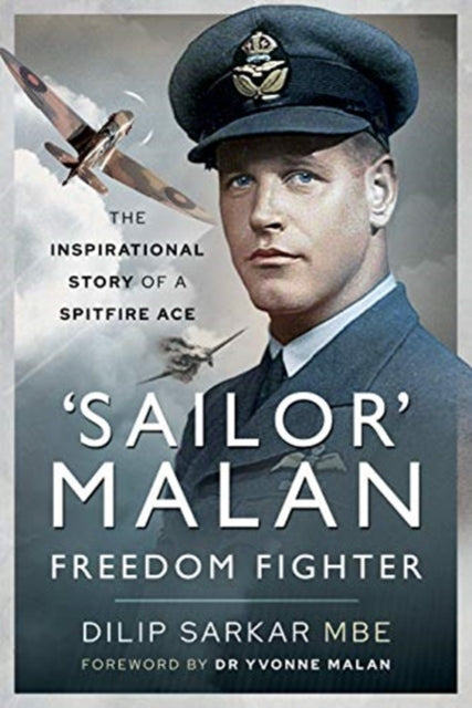 Book cover of: 'Sailor' Malan - Freedom Fighter. By: Dilip Sarkar MBE