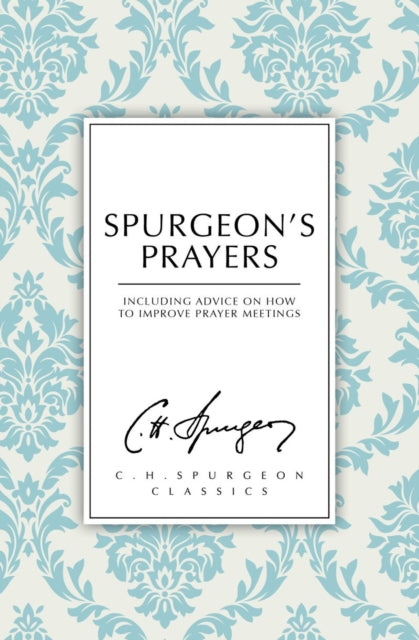Book cover of: Spurgeon's Prayers. By: C. H. Spurgeon