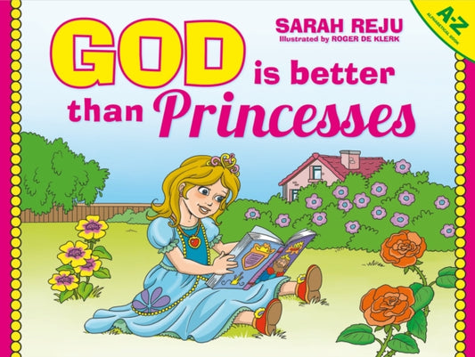 Book cover of: God Is Better Than Princesses. By: Sarah Reju