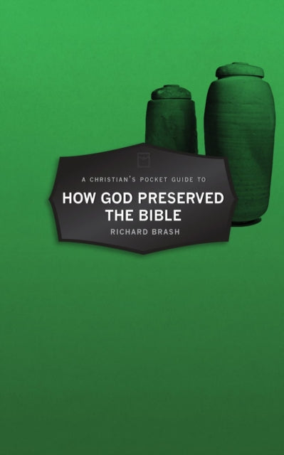 Christian's Pocket Guide to How God Preserved the Bible 9781527104211 Richard Brash