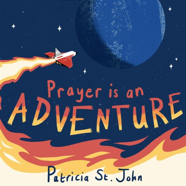 Book cover of: Prayer Is An Adventure. By: Patricia St John