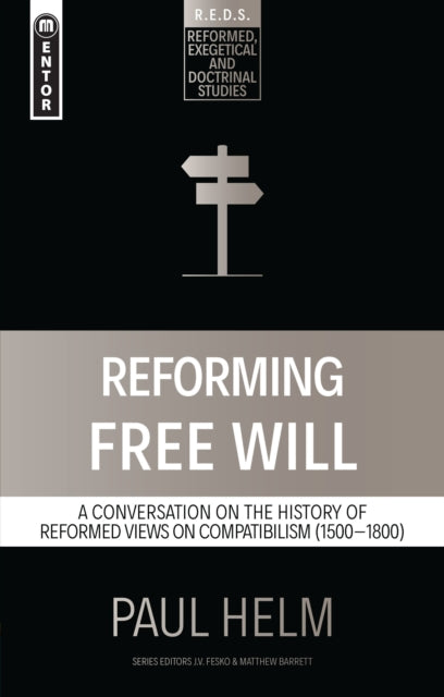 Book cover of: Reforming Free Will. By: Paul Helm