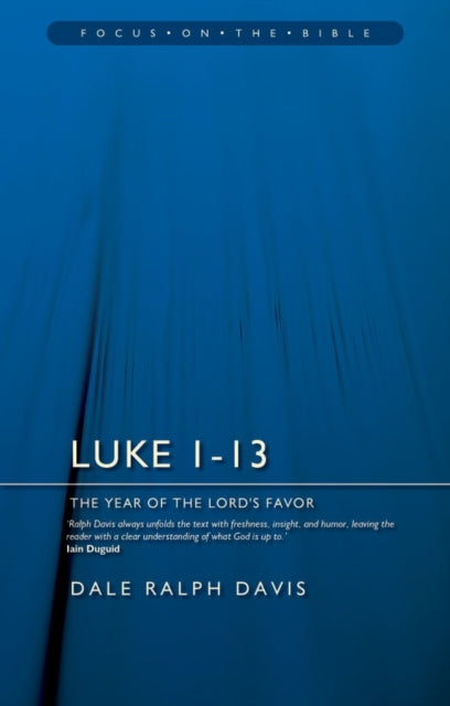 Book cover of: Luke 1-13: The Year of the Lord's Favour. By: Dale Ralph Davis