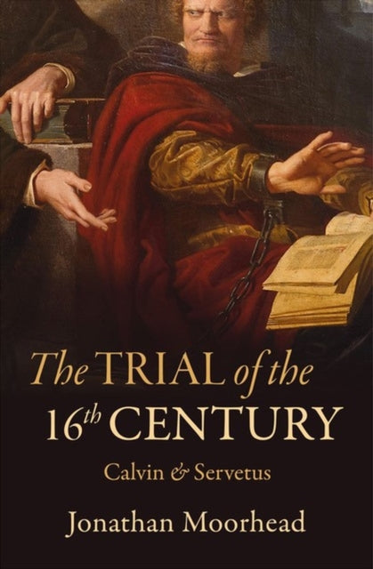 Book cover of: Trial of the 16th Century. By: Jonathan Moorhead