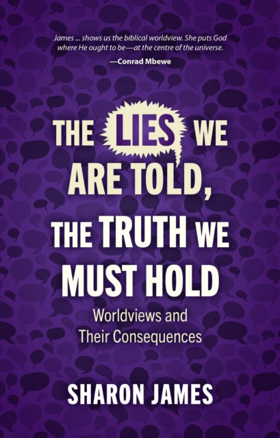 Book cover of: Lies We are Told, the Truth We Must Hold. By: Sharon James