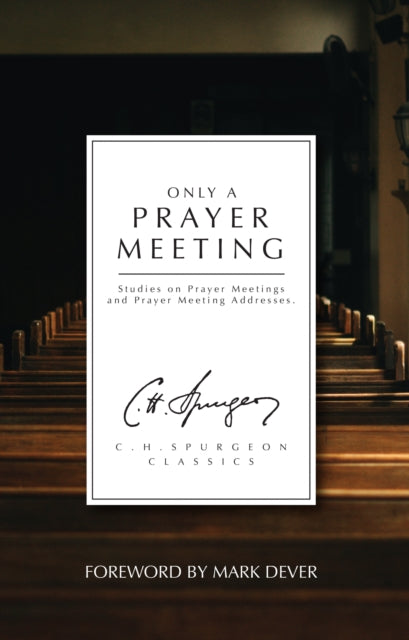 Book cover of: Only a Prayer Meeting. By: C. H. Spurgeon