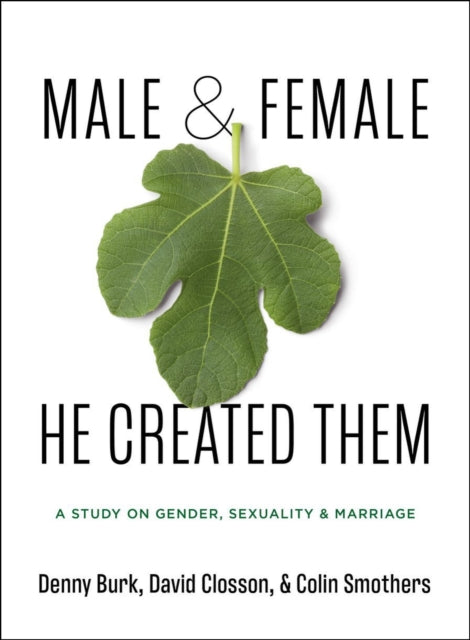 Book cover of: Male and Female He Created Them. By: Denny Burk
