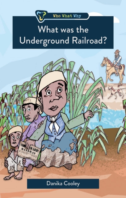 Book cover of: What was the Underground Railroad?. By: Danika Cooley