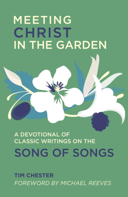 Book cover of: Meeting Christ in the Garden. By: Tim Chester