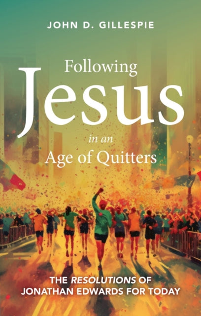 Book cover of: Following Jesus in an Age of Quitters. By: John Gillespie