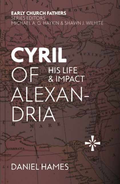 Book cover of: Cyril of Alexandria. By: Daniel Hames