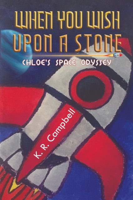 Book cover of: When You Wish Upon a Stone. By: K. R. Campbell