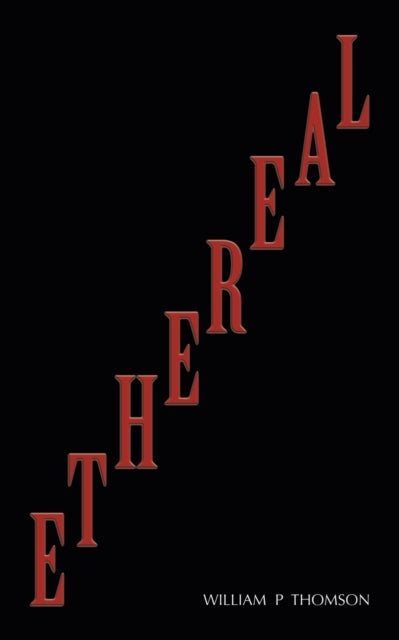 Book cover of: Ethereal. By: William P. Thomson