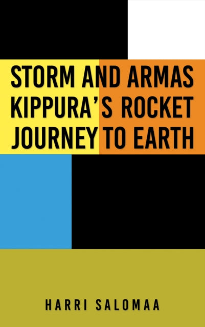 Book cover of: Storm and Armas Kippura's Rocket Journey To Earth. By: Harri Salomaa
